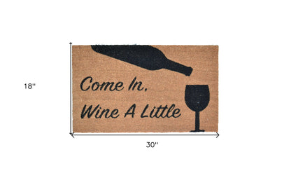 18" X 30" Brown and Black Coir Come In Wine a Little Outdoor Door Mat